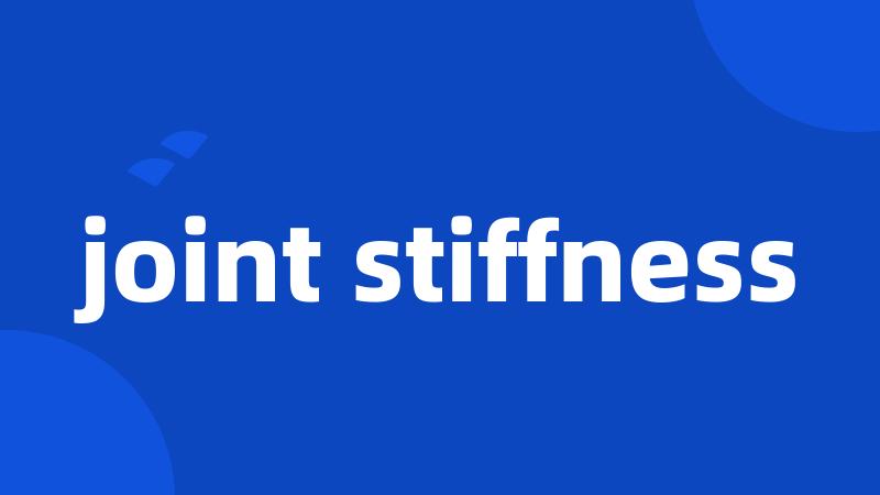 joint stiffness
