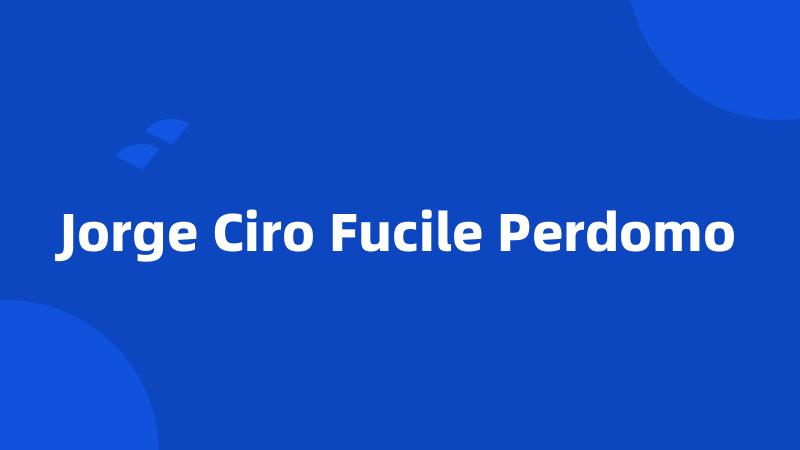Jorge Ciro Fucile Perdomo