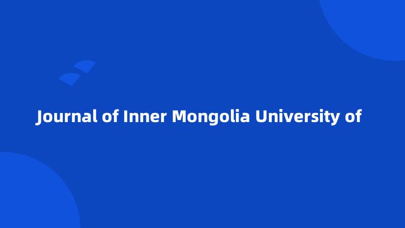 Journal of Inner Mongolia University of