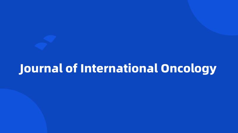 Journal of International Oncology