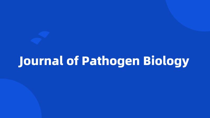 Journal of Pathogen Biology