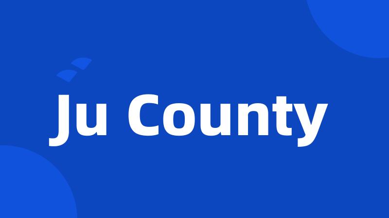 Ju County