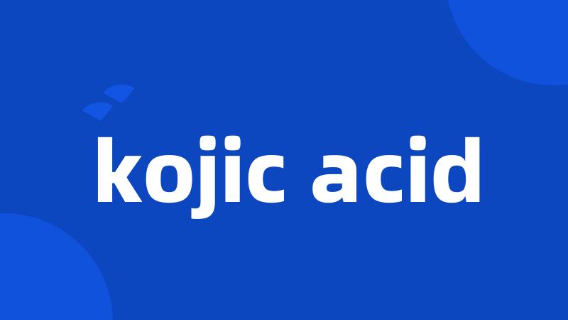 kojic acid