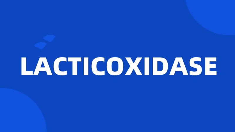 LACTICOXIDASE