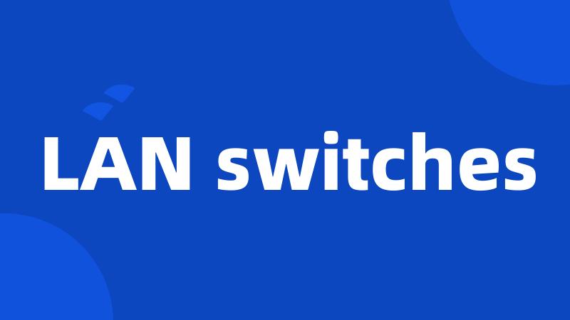 LAN switches
