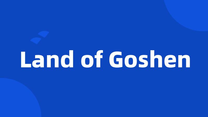 Land of Goshen