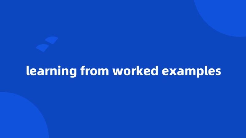 learning from worked examples