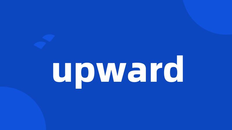 upward