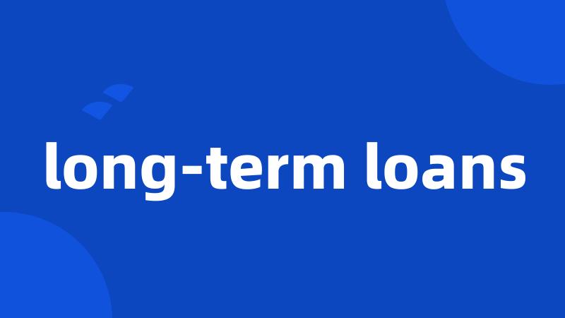 long-term loans