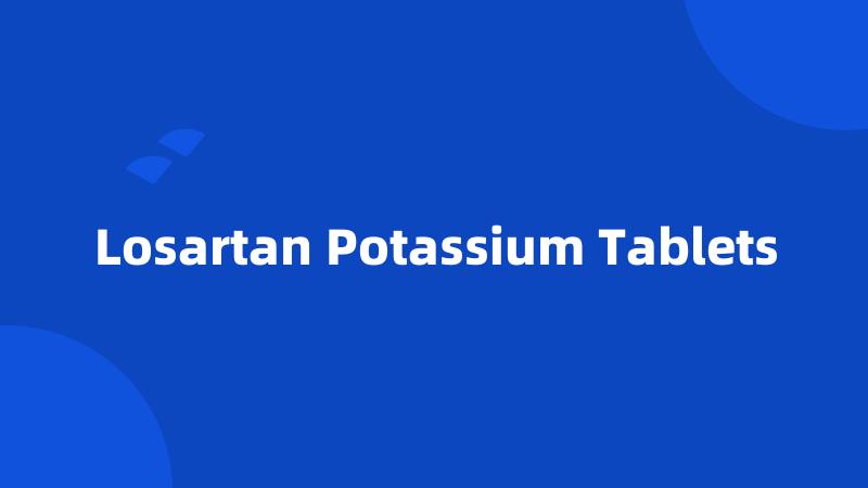 Losartan Potassium Tablets