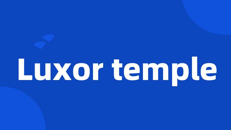 Luxor temple