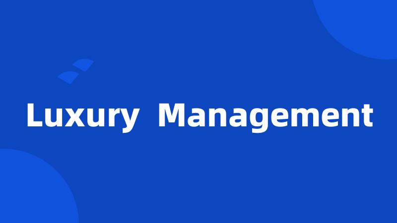 Luxury Management