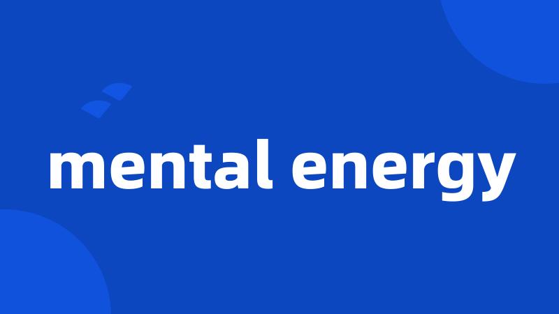 mental energy