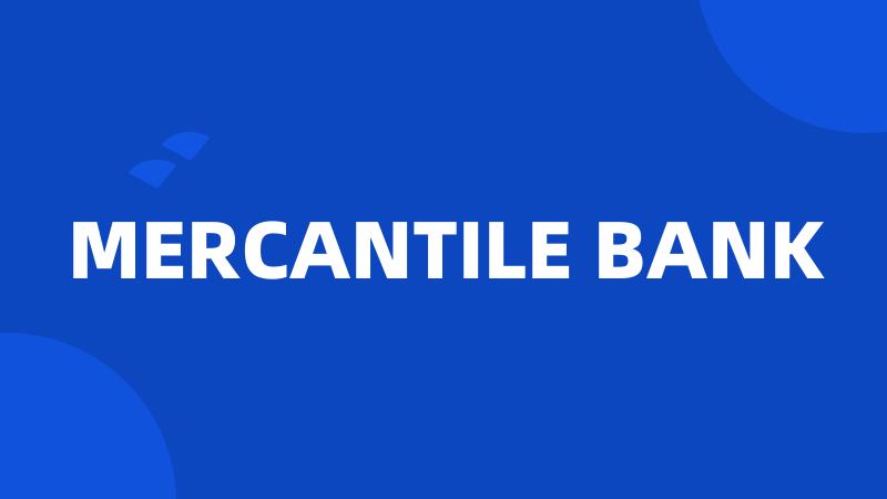 MERCANTILE BANK