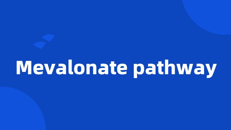 Mevalonate pathway