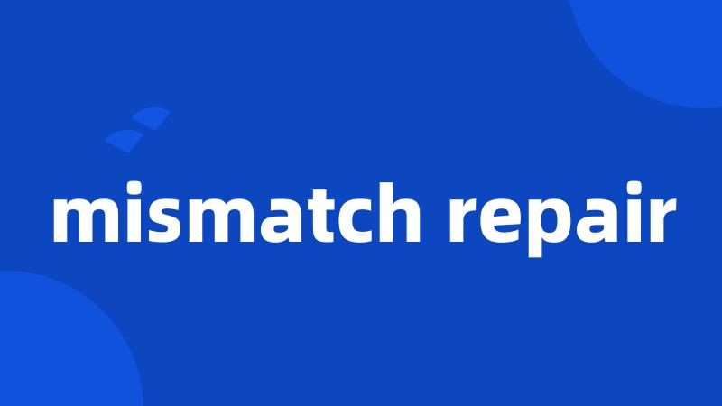 mismatch repair
