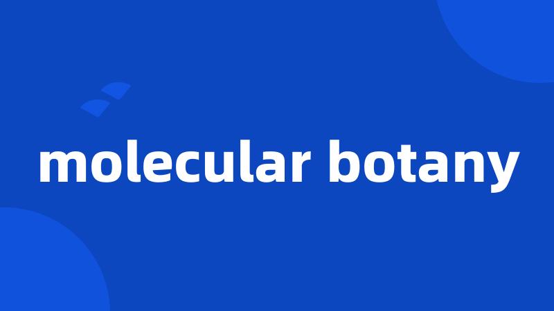 molecular botany