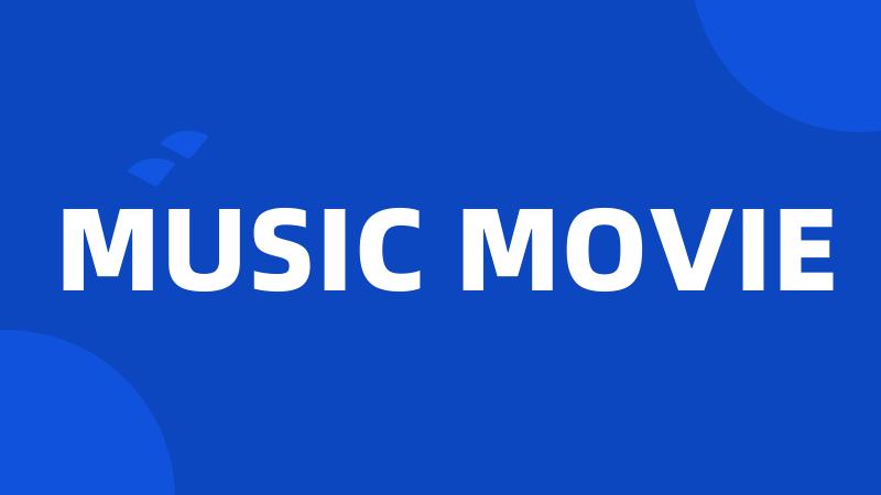 MUSIC MOVIE