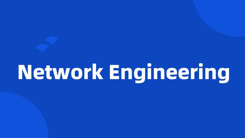 Network Engineering