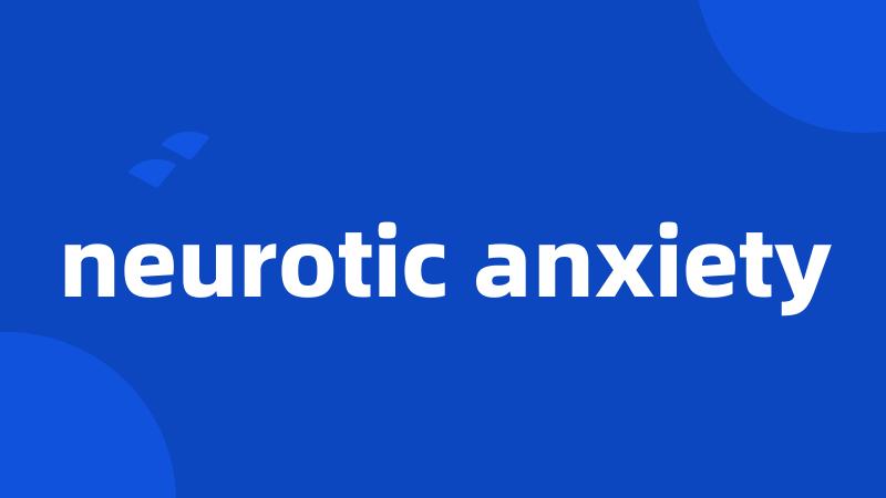 neurotic anxiety
