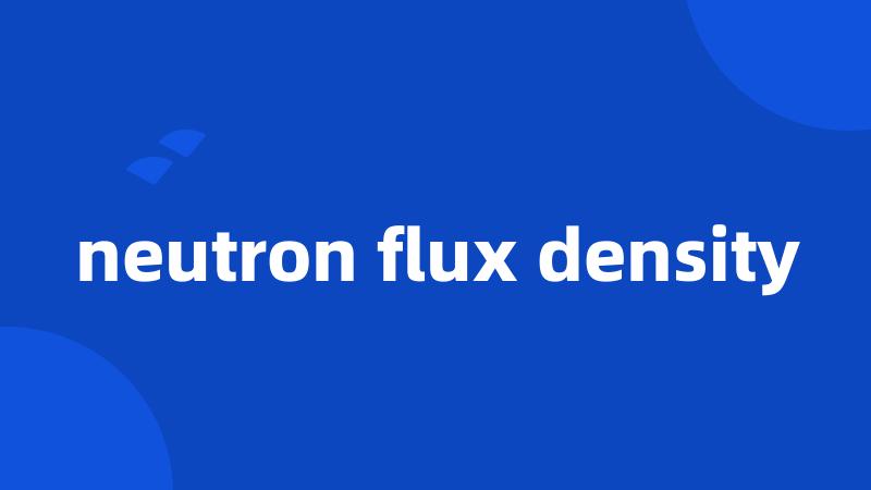 neutron flux density