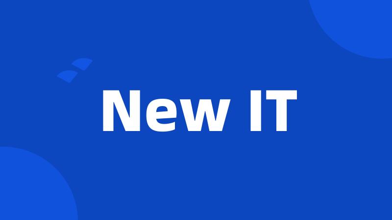 New IT