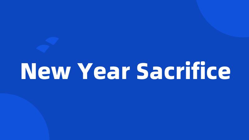 New Year Sacrifice