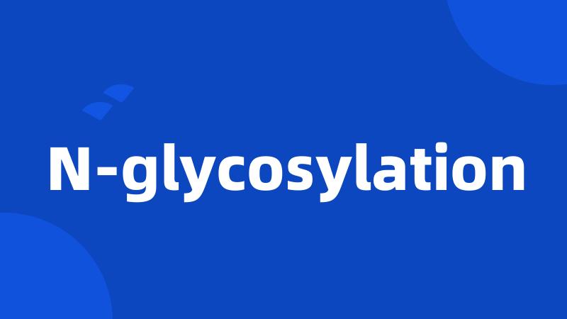 N-glycosylation