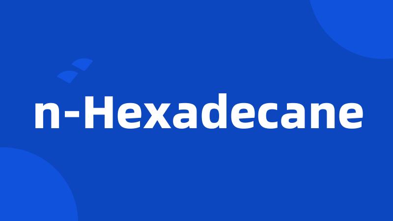 n-Hexadecane