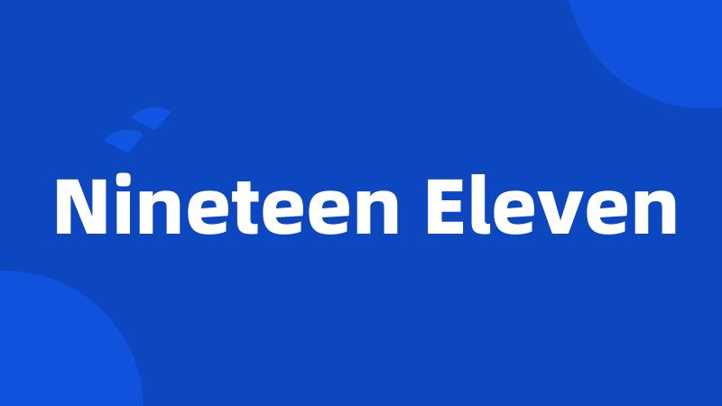 Nineteen Eleven