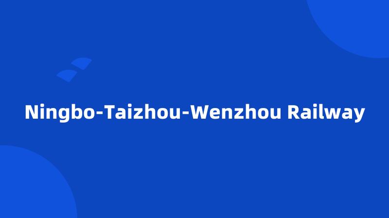Ningbo-Taizhou-Wenzhou Railway