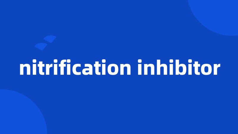 nitrification inhibitor