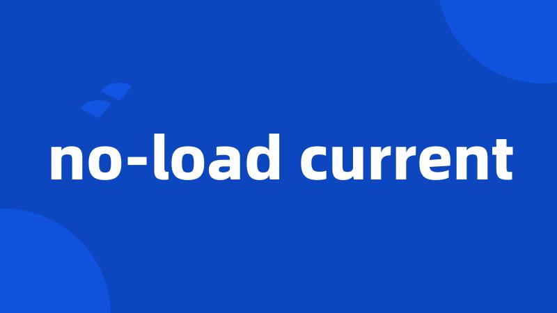 no-load current