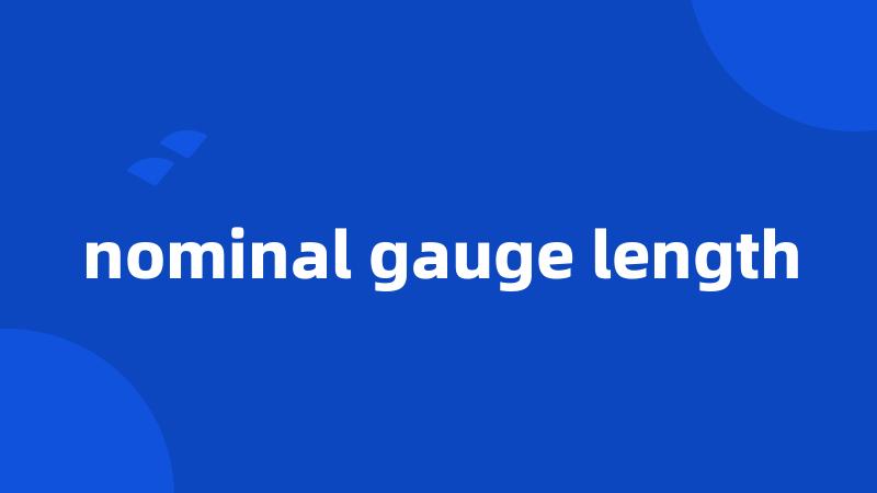 nominal gauge length