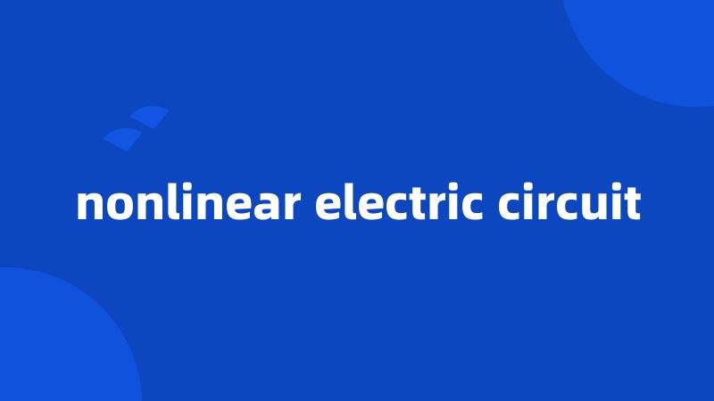 nonlinear electric circuit