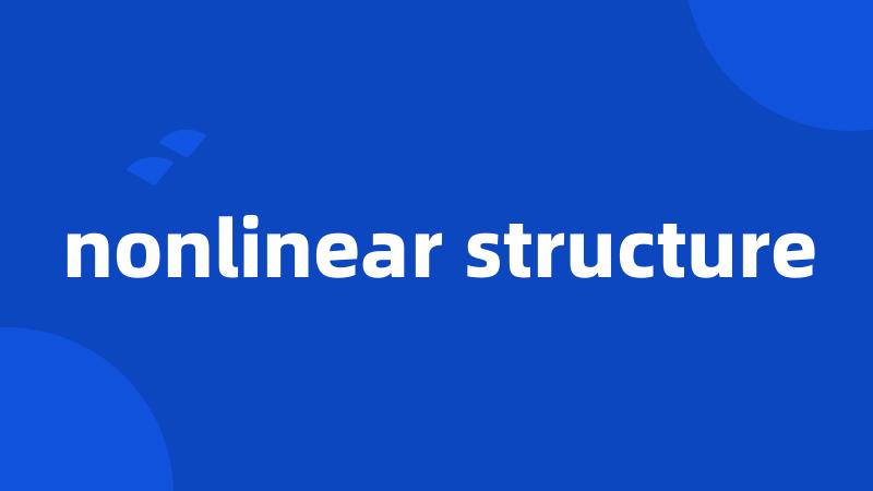 nonlinear structure