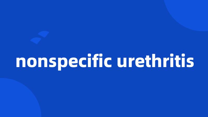 nonspecific urethritis