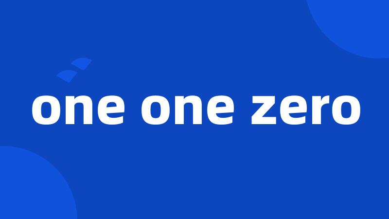 one one zero