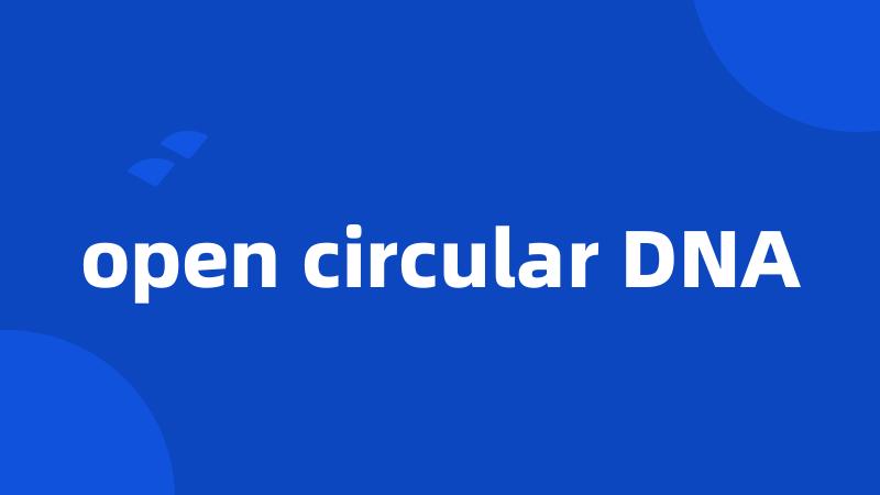 open circular DNA