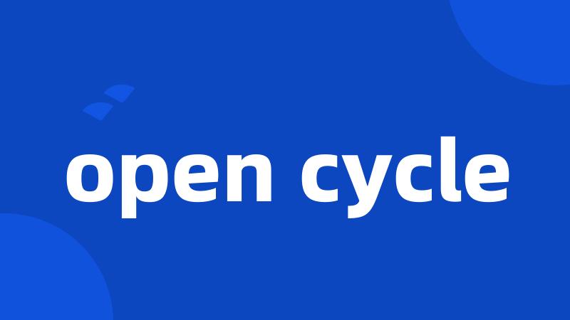 open cycle