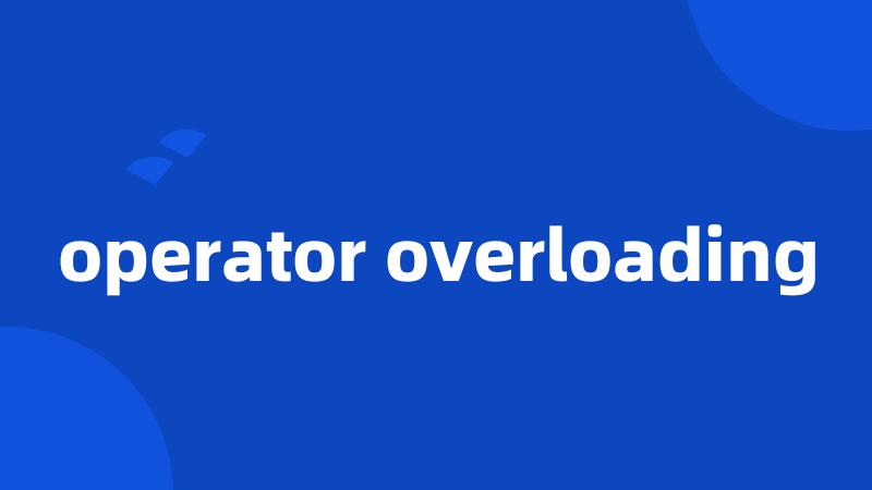operator overloading