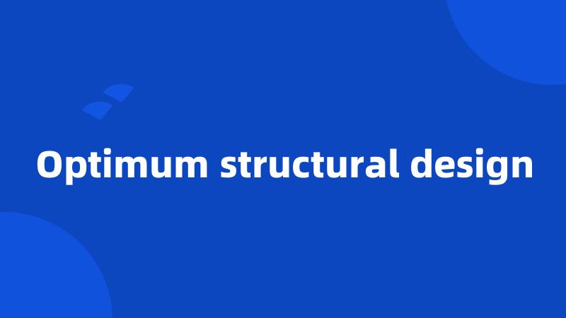 Optimum structural design