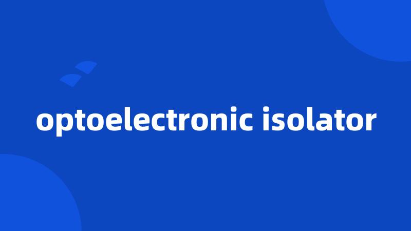 optoelectronic isolator