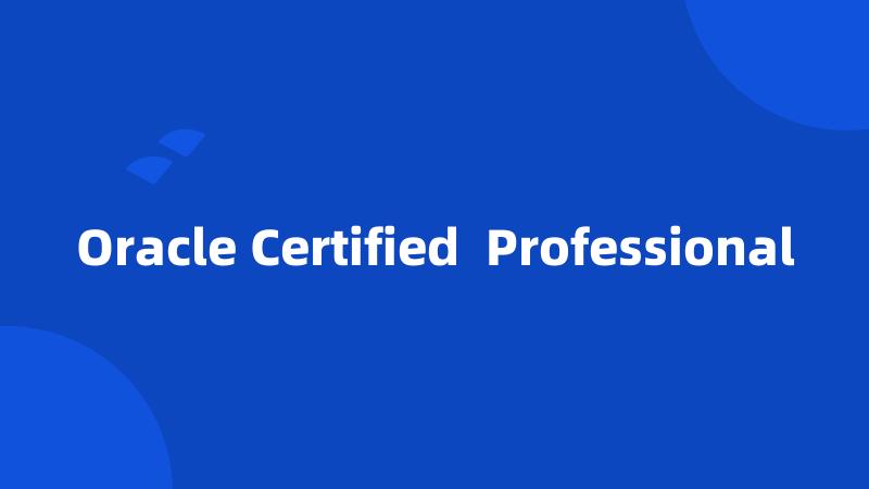 Oracle Certified Professional