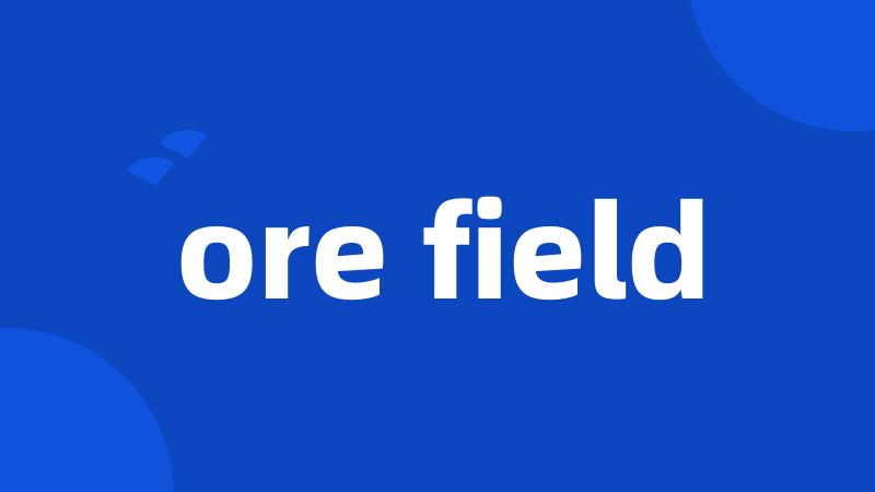 ore field