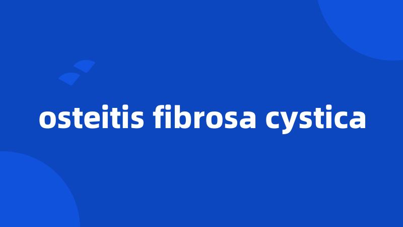 osteitis fibrosa cystica