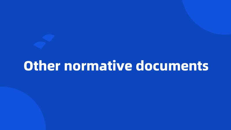 Other normative documents