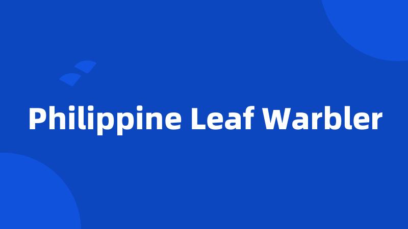Philippine Leaf Warbler