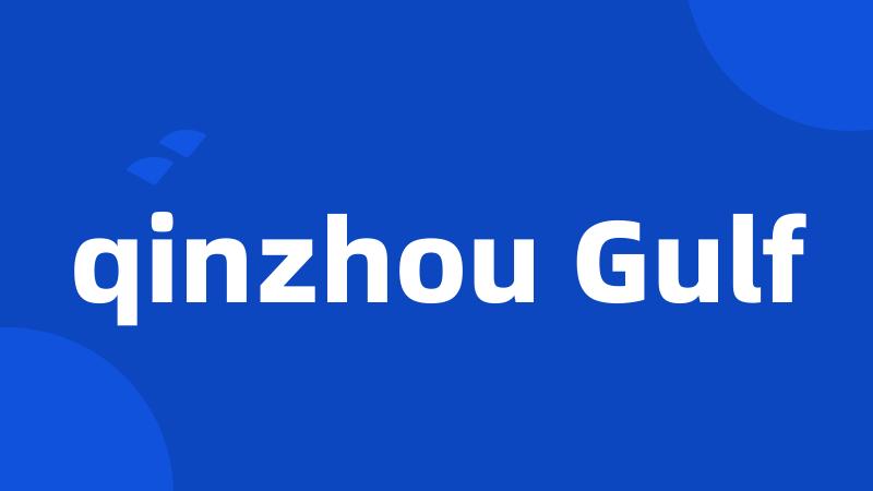 qinzhou Gulf