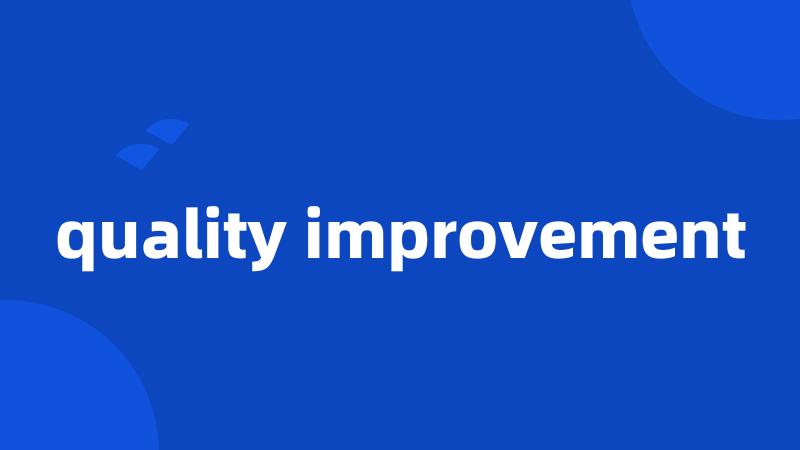 quality improvement